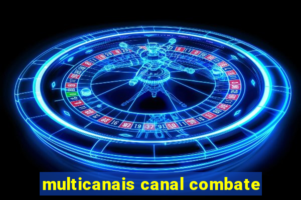 multicanais canal combate